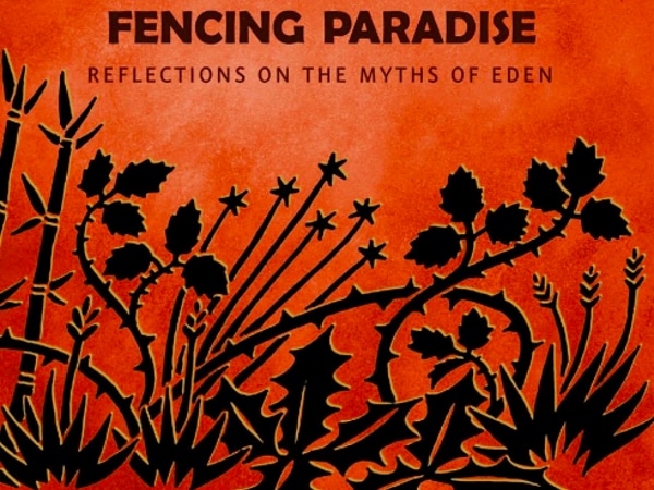 Book Review: “Fencing Paradise – Reflections on the myths of Eden” by Richard Mabey